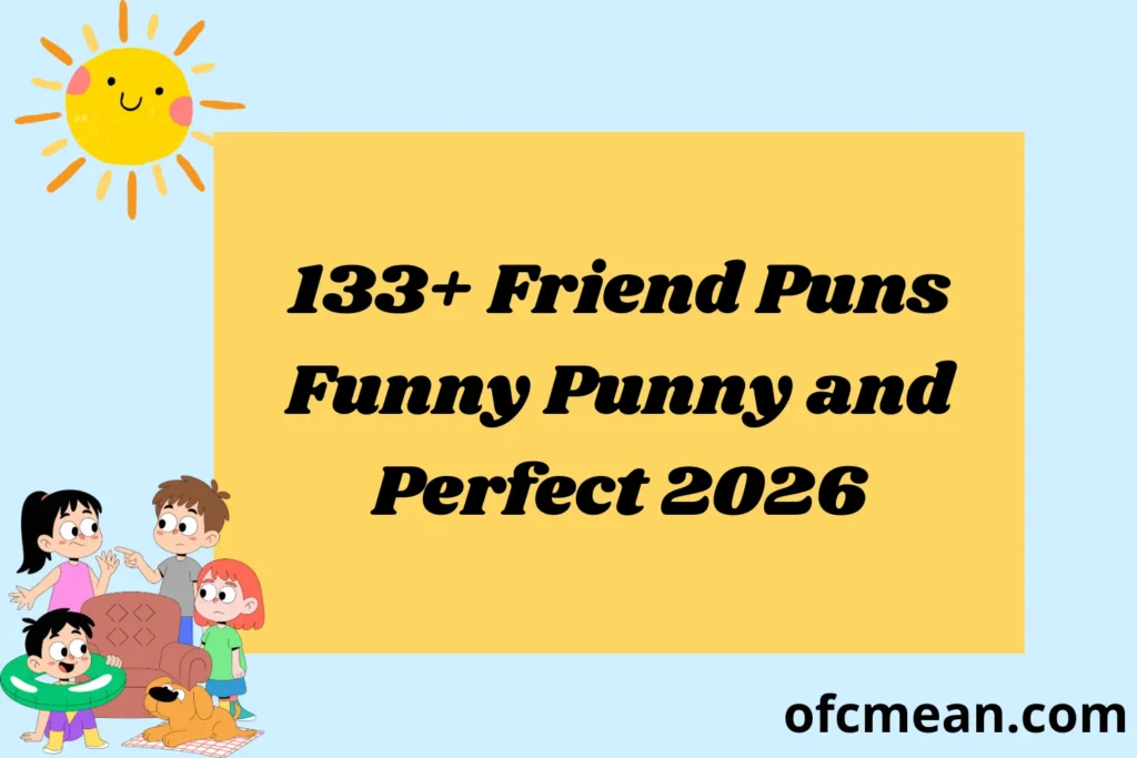 133+ Friend Puns Funny Punny and Perfect 2026