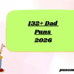 132+ Dad Puns 2026