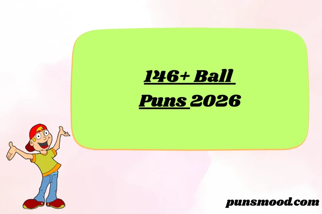 146+ Ball Puns 2026