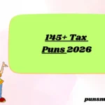 145+ Tax Puns 2026