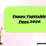 Funny Vegetable Puns 2026