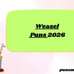 Weasel Puns 2026