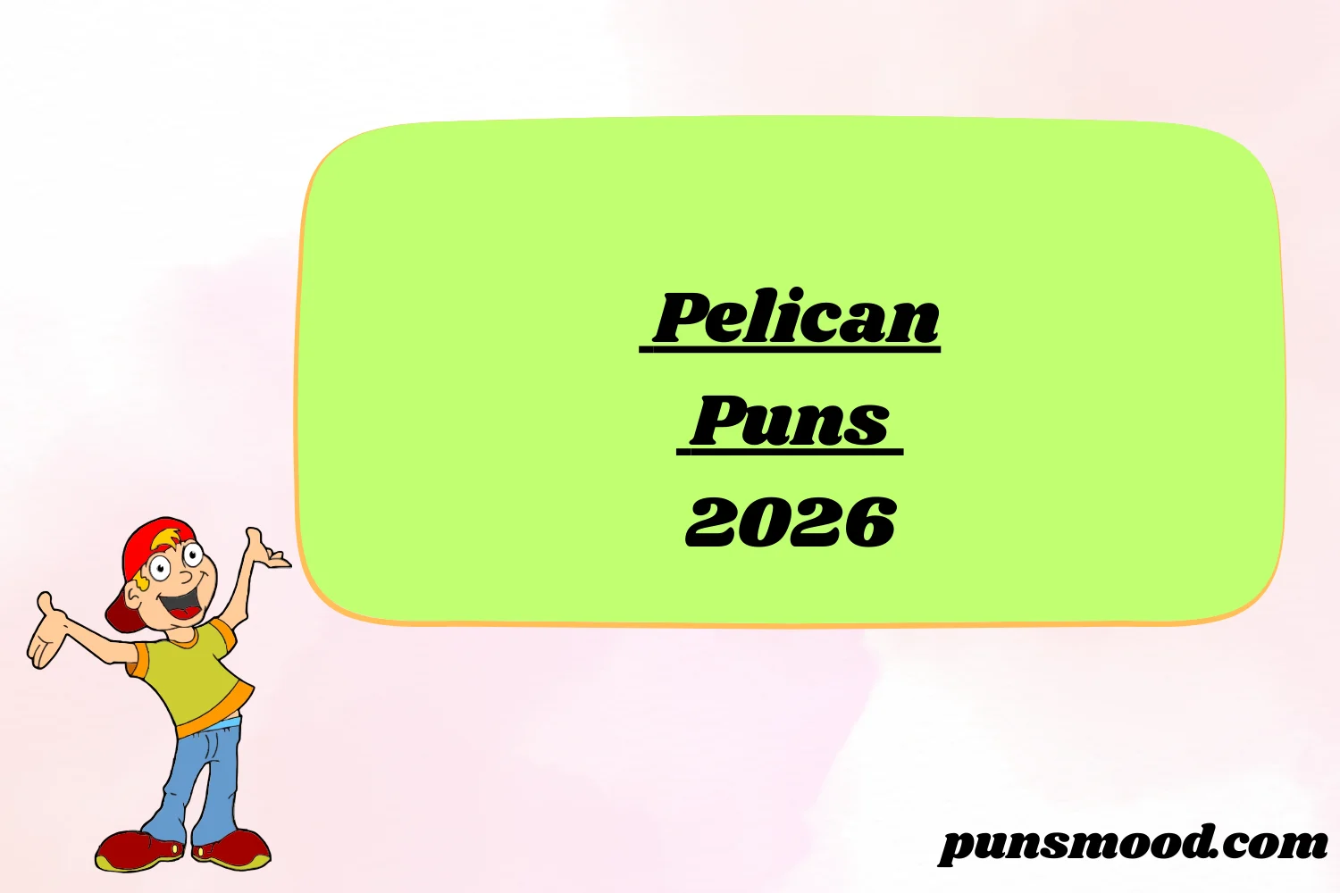 149+ Pelican Puns 2026