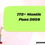 172+ Mantis Puns 2026