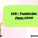 158+ Tangerine Puns 2026