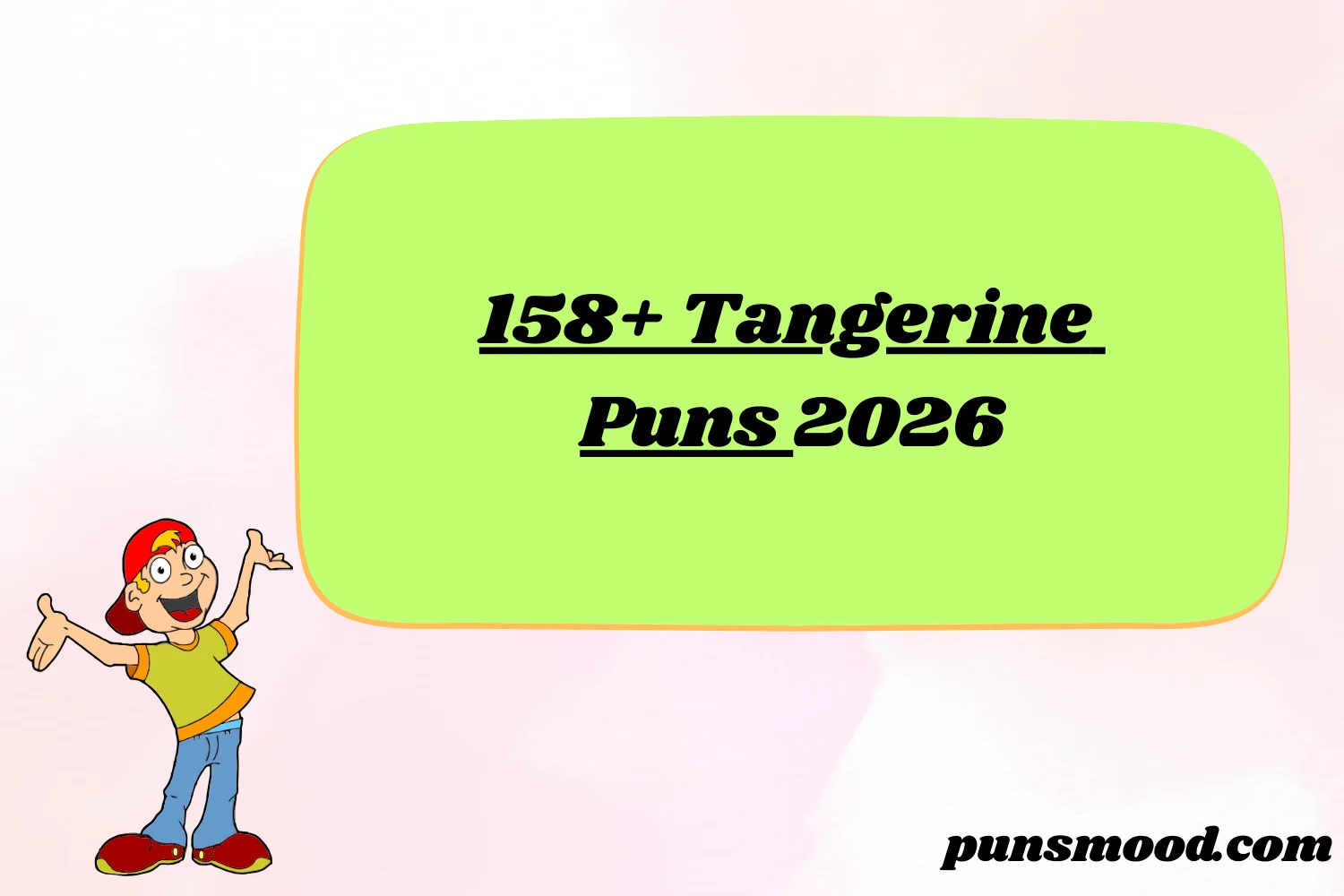 158+ Tangerine Puns 2026