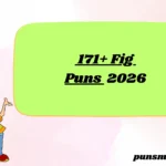 171+ Fig Puns 2026