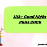 132+ Good Night Puns 2026