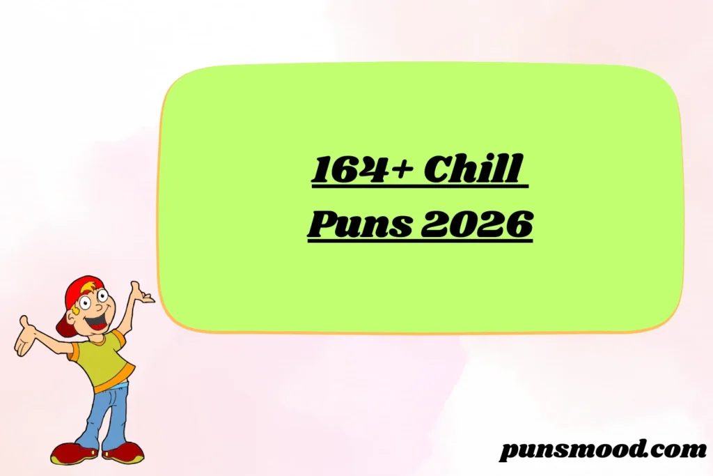 164+ Chill Puns 2026