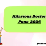Hilarious Doctor Puns 2026
