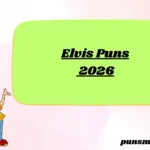 Elvis Puns 2026