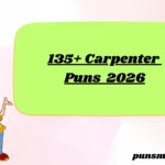 135+ Carpenter Puns 2026