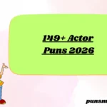 149+ Actor Puns 2026