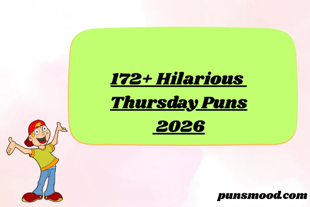 172+ Hilarious Thursday Puns 2026