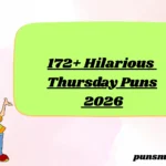 172+ Hilarious Thursday Puns 2026