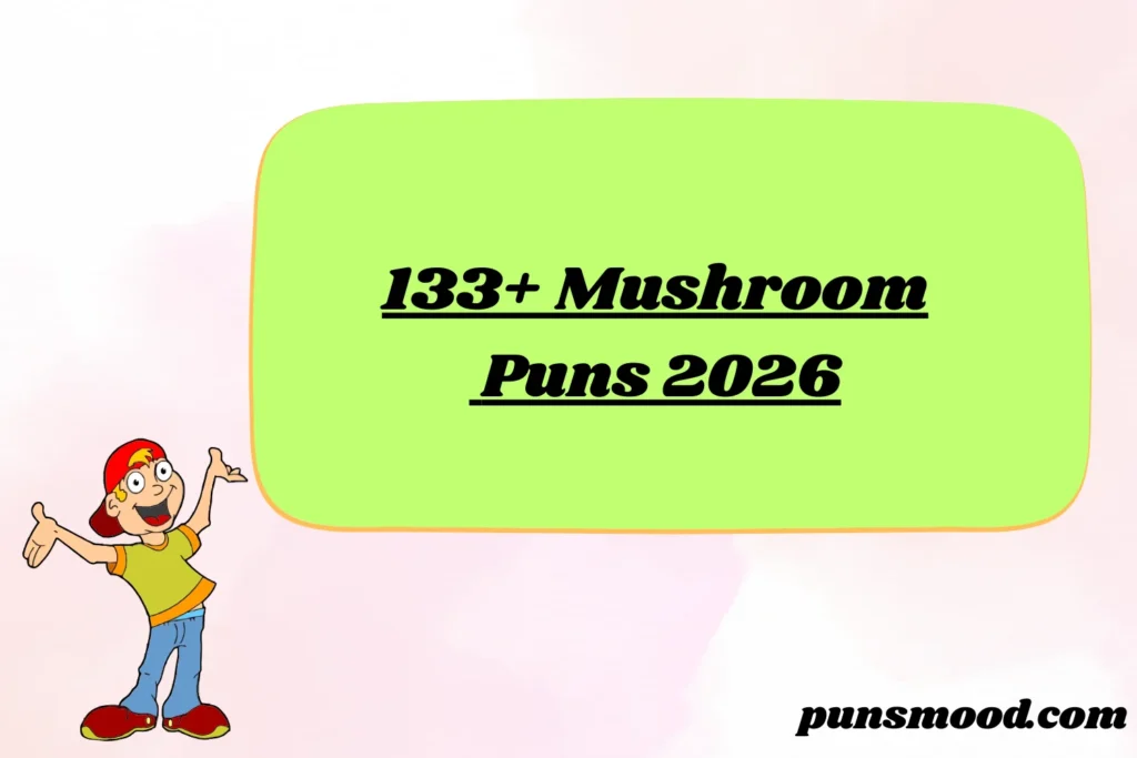 133+ Mushroom Puns 2026