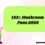 133+ Mushroom Puns 2026