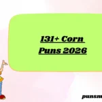 131+ Corn Puns 2026
