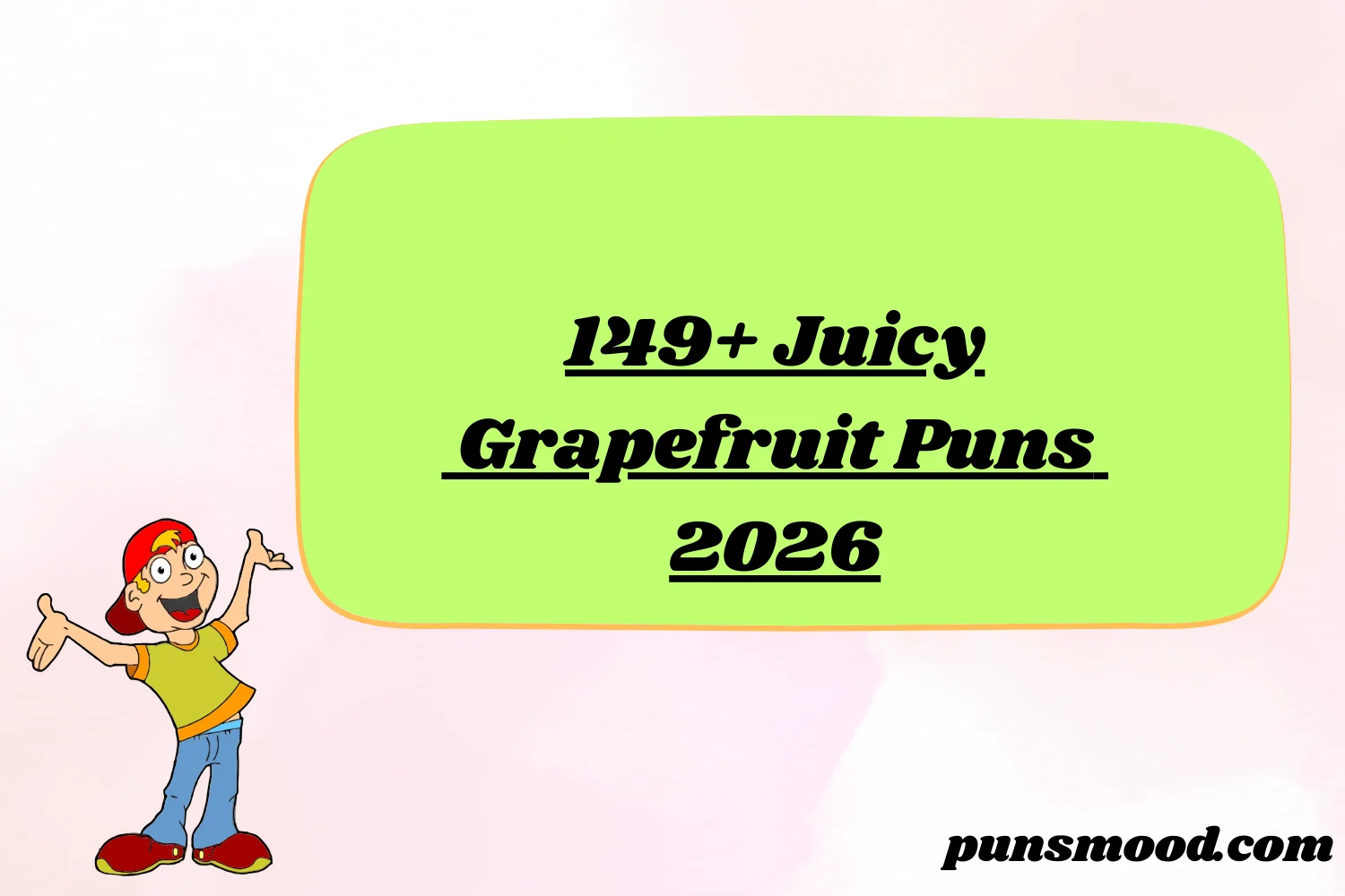 149+ Juicy Grapefruit Puns 2026