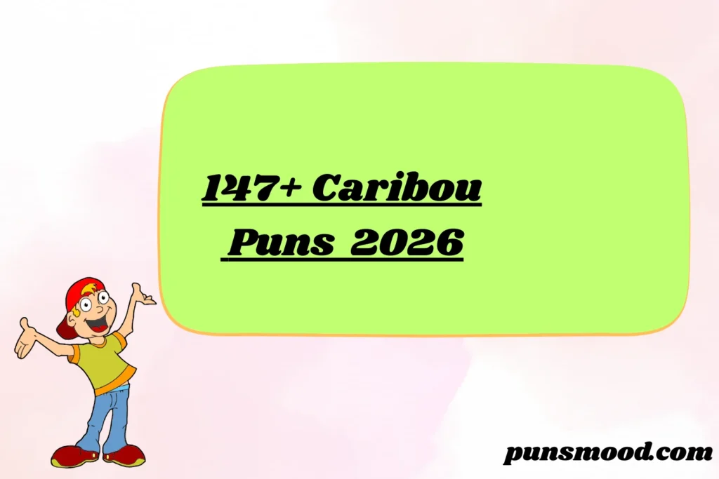 147+ Caribou Puns 2026