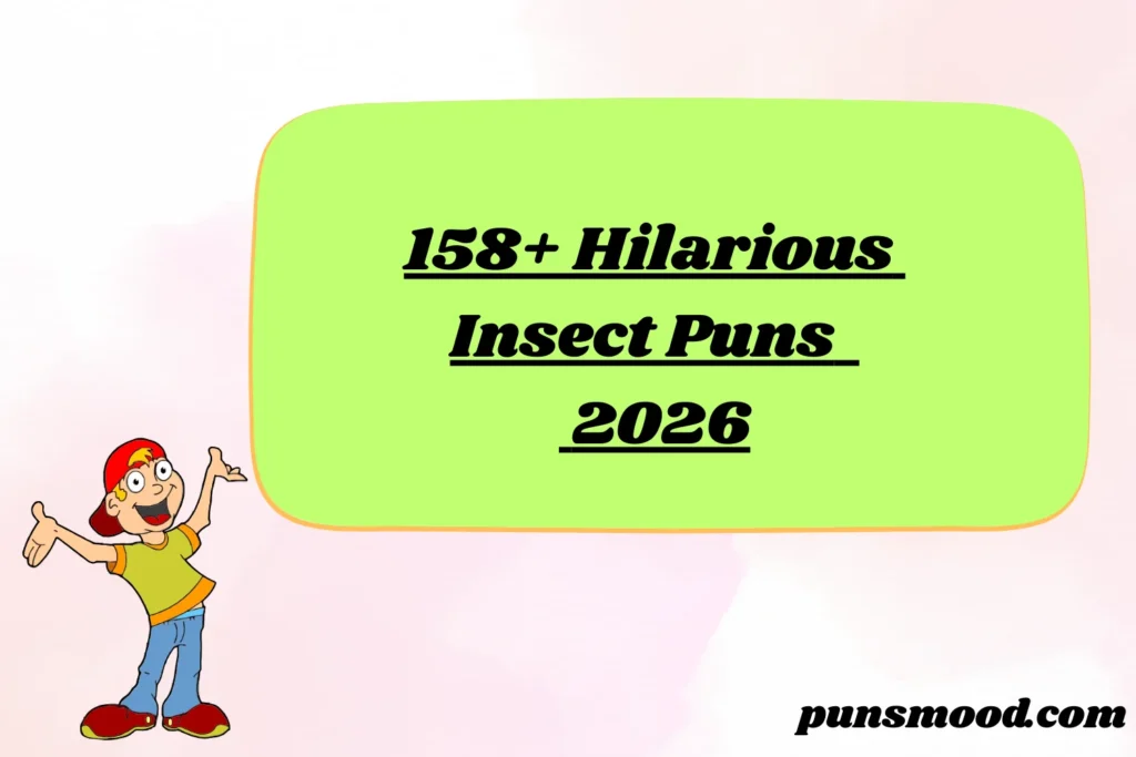 158+ Hilarious Insect Puns 2026