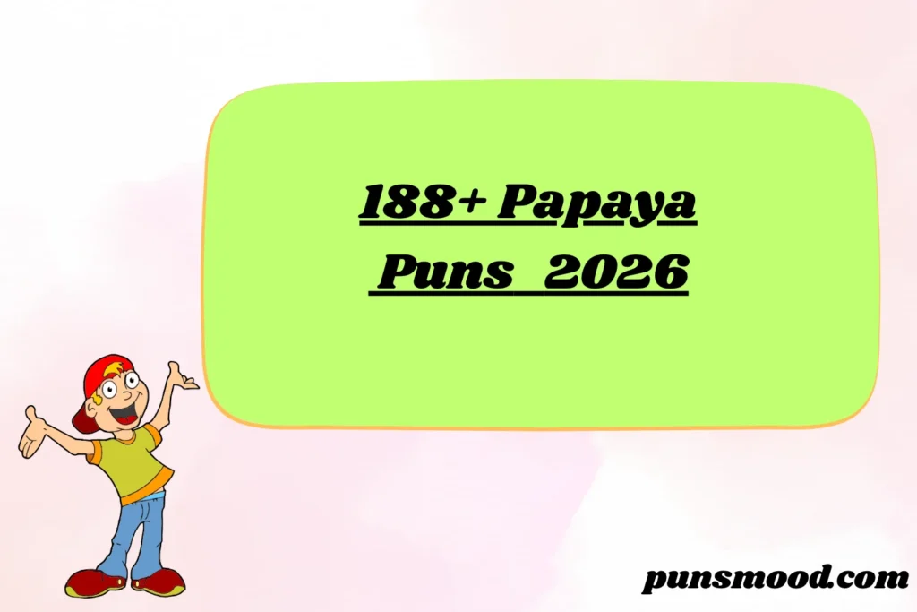 188+ Papaya Puns 2026