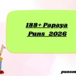 188+ Papaya Puns 2026