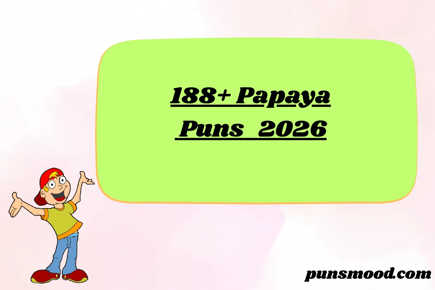 188+ Papaya Puns 2026