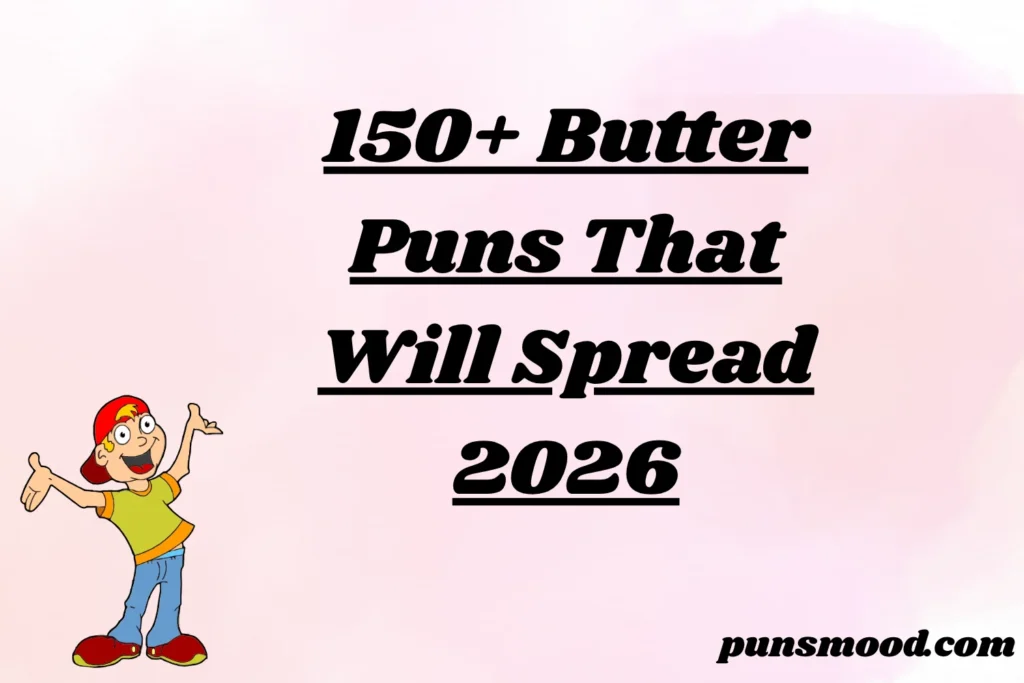 150+ Butter Puns That Will 2026