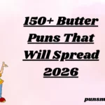 150+ Butter Puns That Will 2026