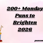 200+ Monday Puns to Brighten 2026