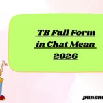 TB Full Form in Chat Mean 2026