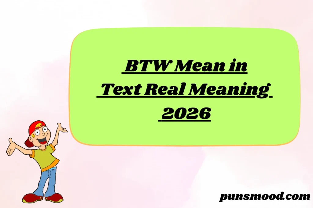 BTW Mean in Text Real Meaning 2026