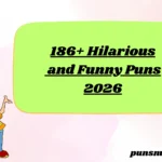 186+ Hilarious and Funny Puns 2026