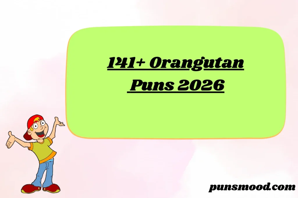141+ Orangutan Puns 2026