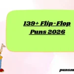 139+ Flip-Flop Puns 2026