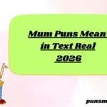 Mum Puns Mean in Text Real 2026