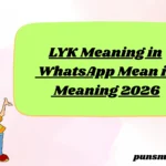 LYK Meaning in WhatsApp Mean in Meaning 2026
