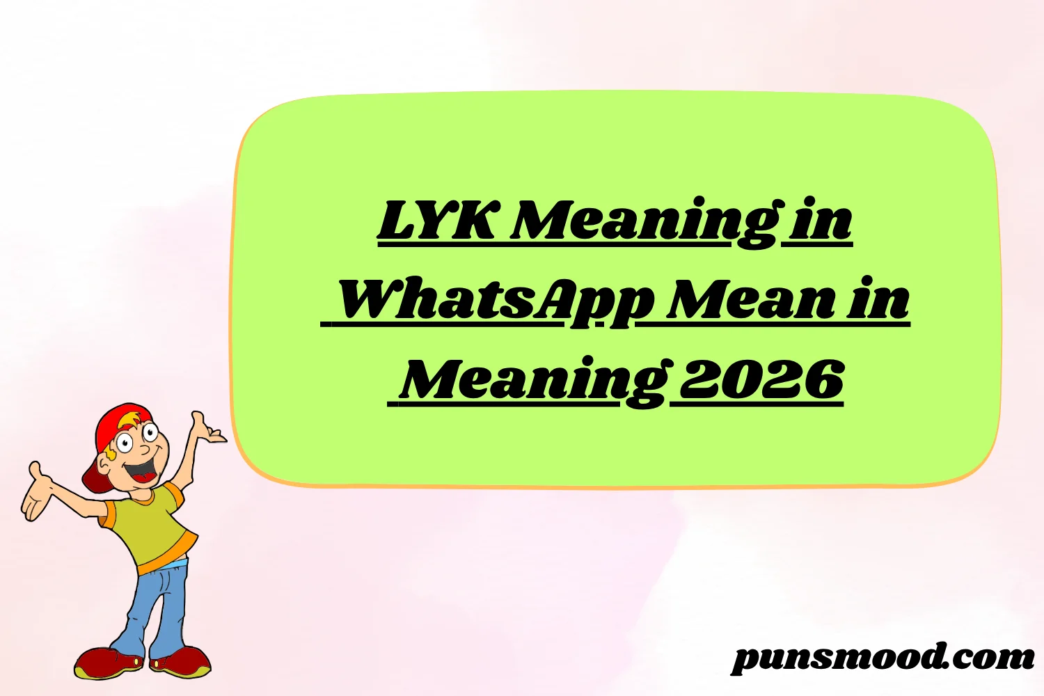 LYK Meaning in WhatsApp Mean in Meaning 2026