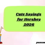 Cute Sayings for Hershey 2026