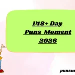 148+ Day Puns Moment 2026
