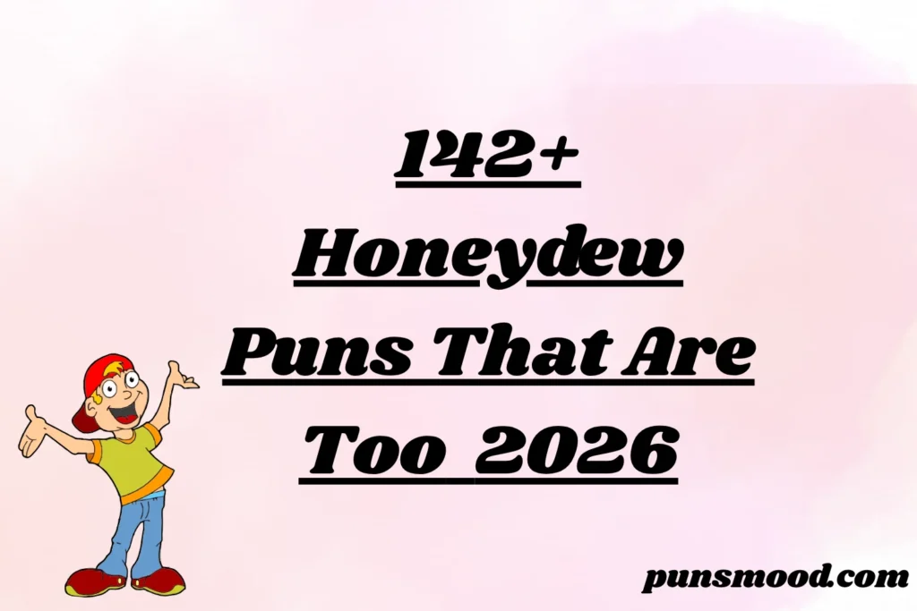 142+ Honeydew Puns That Are Too 2026