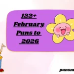 122+ February Puns 2026