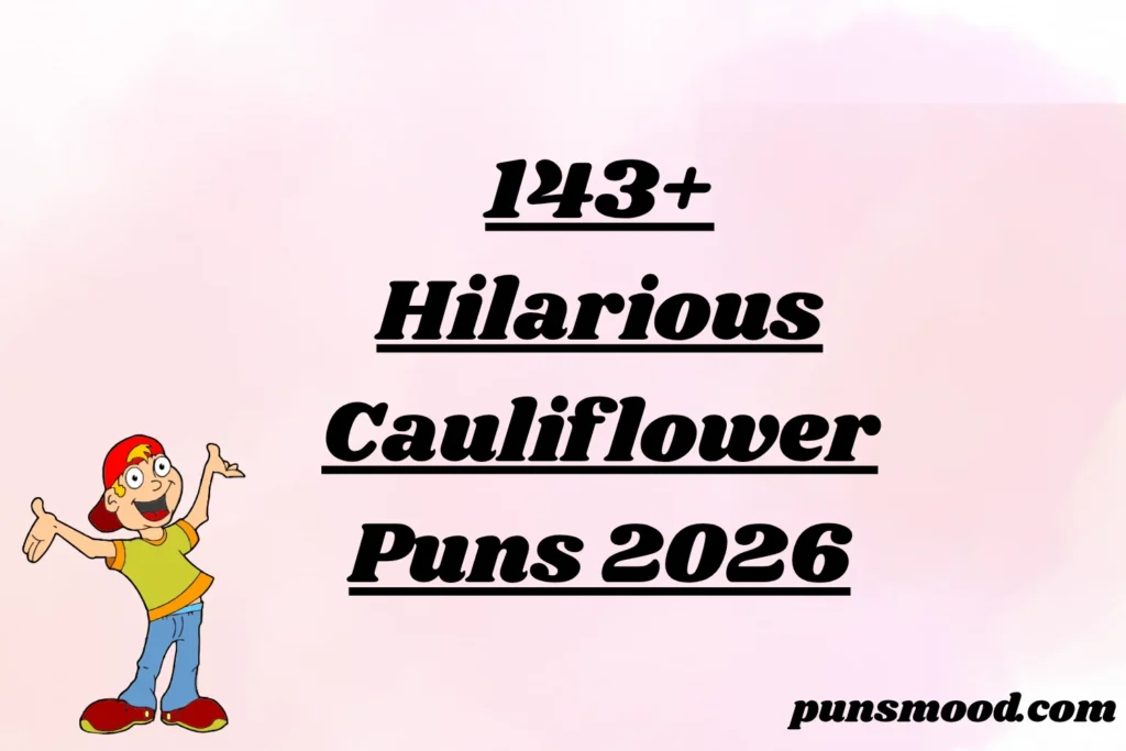 143+ Hilarious Cauliflower Puns 2026