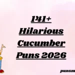 141+ Hilarious Cucumber Puns 2026