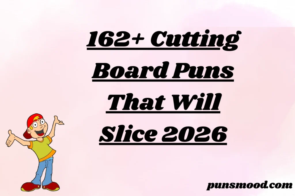 162+ Cutting Board Puns That Will Slice 2026