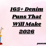 165+ Denim Puns That Will Make 2026