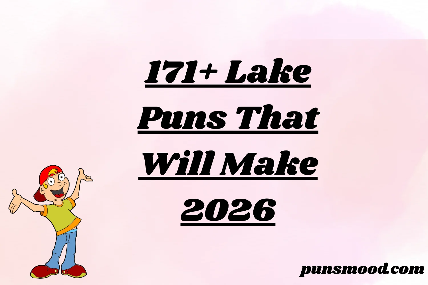 171+ Lake Puns That Will Make 2026