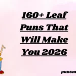 160+ Leaf Puns That Will Make You 2026