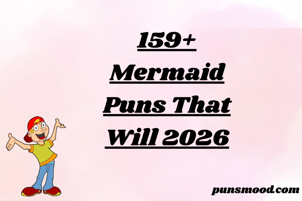 159+ Mermaid Puns That Will 2026